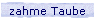 zahme Taube
